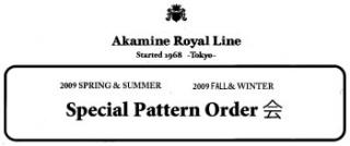 Akamine Royal Line 2009S/S&2009F/W Special Pattern Order